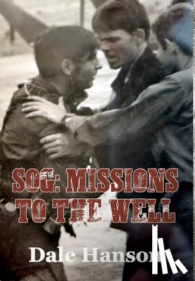 Hanson, Dale - SOG Missions to the Well