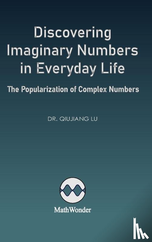 Lu, Qiujiang - Discovering Imaginary Numbers in Everyday Life