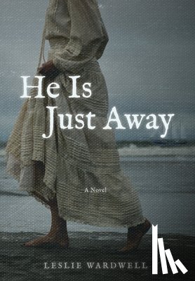 Wardwell, Leslie - He Is Just Away
