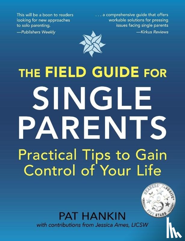 Hankin, Pat, Ames, Jessica - The Field Guide for Single Parents