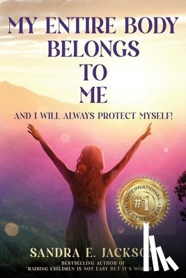 Bungen, Stuart - My Entire Body Belongs to Me: And I Will Always Protect Myself