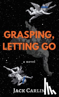 Carlin, Jack - Grasping, Letting Go