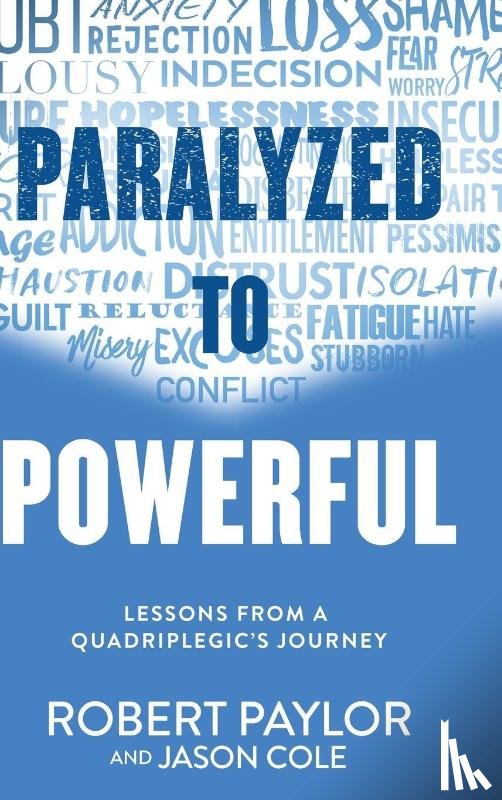 Paylor, Robert, Cole, Jason - Paralyzed to Powerful