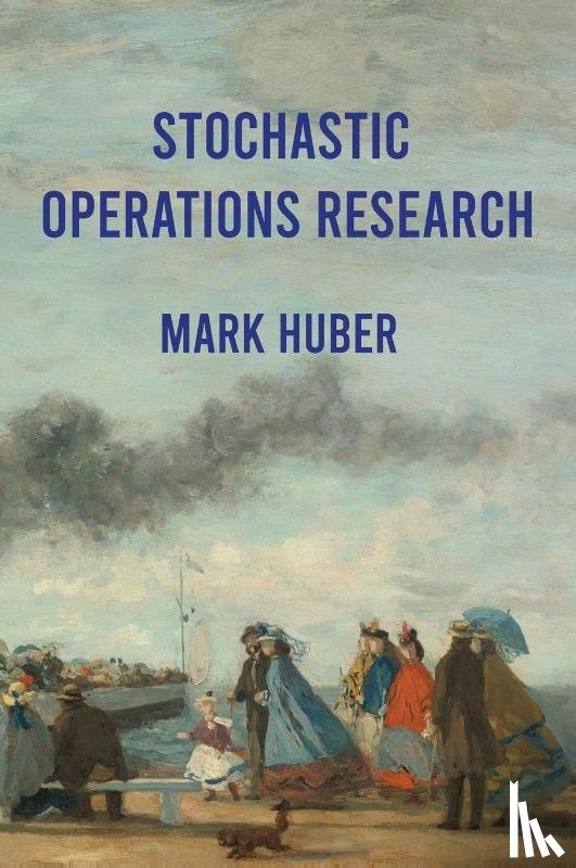 Huber, Mark Lawrence - Stochastic Operations Research