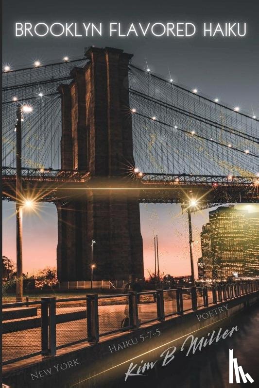 B Miller, Kim - Brooklyn Flavored Haiku