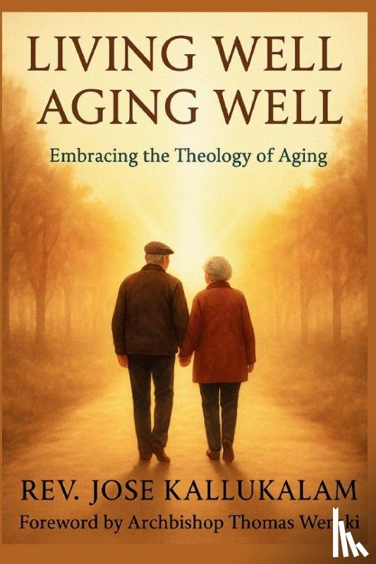 Kallukalam, Rev. Jose - Living Well, Aging Well