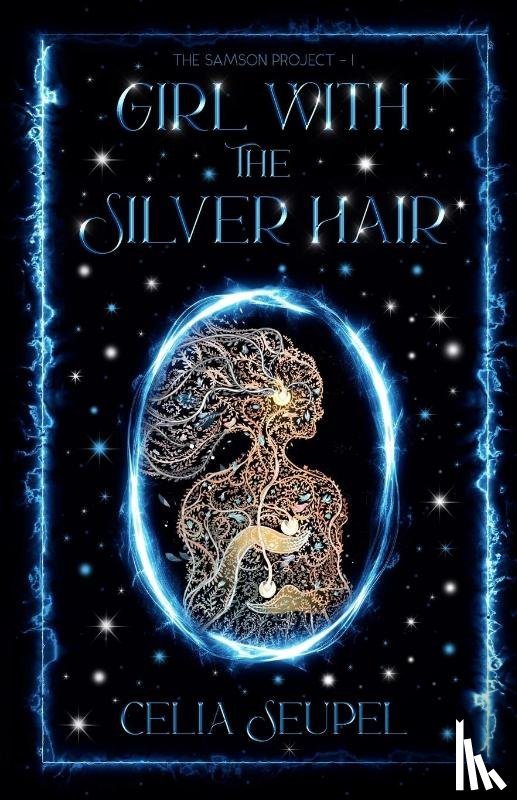 Seupel, Celia - GIRL WITH THE SILVER HAIR
