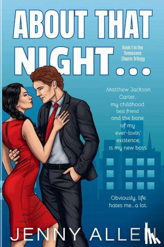Allen, Jenny - About That Night... (The Tennessee Charm Trilogy, #1)