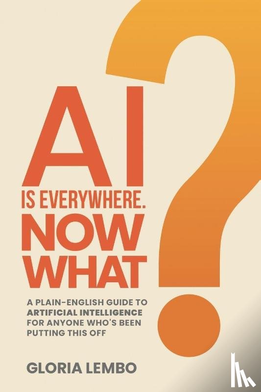 Lembo - AI Is Everywhere. Now What?