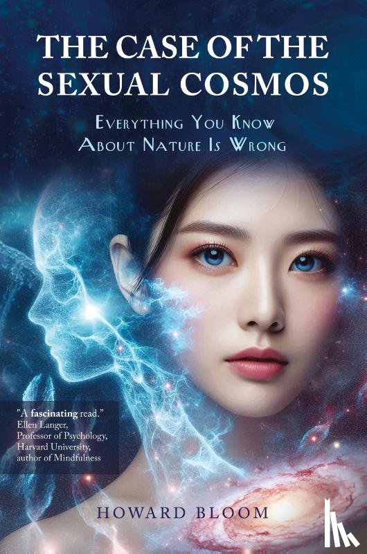 Bloom, Howard - The Case of the Sexual Cosmos