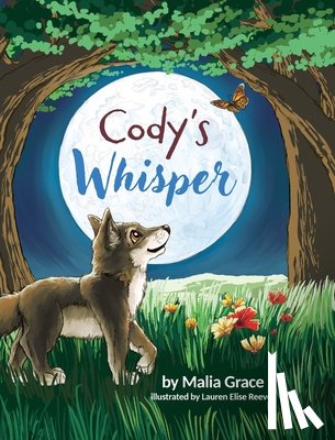 Grace, Malia - Cody's Whisper: A Heartwarming Children's Book About Emotional Resilience and Nature's Wisdom
