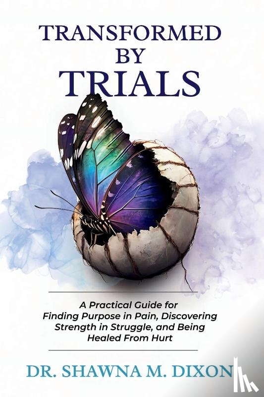 Dixon, Shawna M. - Transformed by Trials