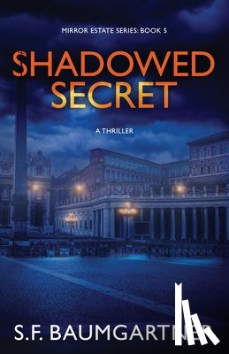 Baumgartner, S. F. - Shadowed Secret (A Thriller)