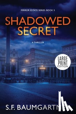 Baumgartner, S. F. - Shadowed Secret: A Thriller (Large Print)