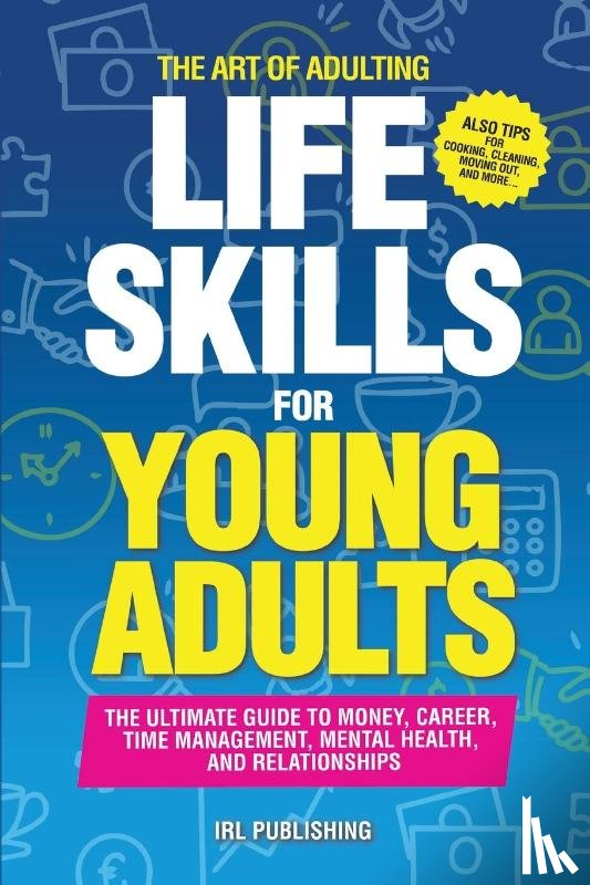 Irl Publishing - The ART of ADULTING - Like Skills for Young Adults