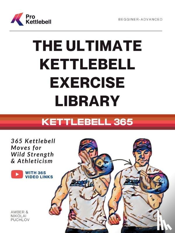 Kettlebell, Pro, Puchlov, Amber, Puchlov, Nikolai - The Ultimate Kettlebell Exercise Library