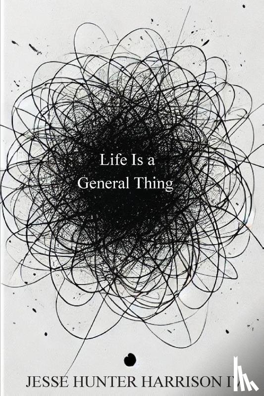 Harrison, Jesse Hunter - Life Is a General Thing