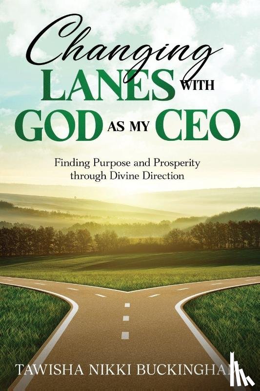 Buckingham, Tawisha N - Changing Lanes with God as My CEO