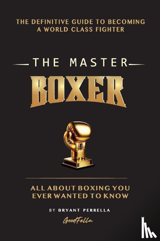 Perrella, Bryant - The Master Boxer