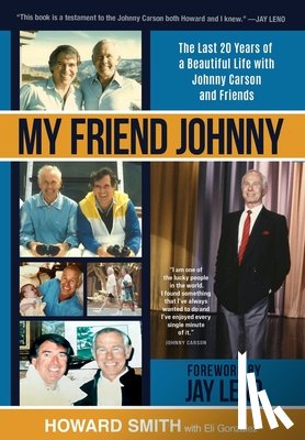 Smith, Howard - My Friend Johnny: The Last 20 Years of a Beautiful Life with Johnny Carson and Friends