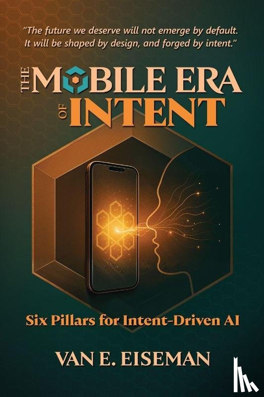 Eiseman, van E. - The Mobile Era of Intent