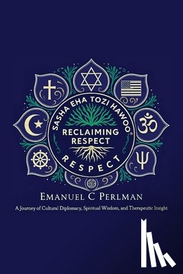 Perlman - Reclaiming Respect: A Blueprint for Peace in a Divided World