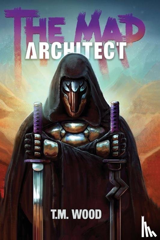 Wood, T. M. - The Mad Architect
