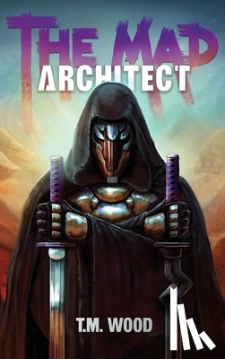 Wood, T. M. - The Mad Architect