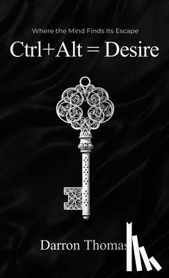 Thomas, Darron - Ctrl+Alt=Desire