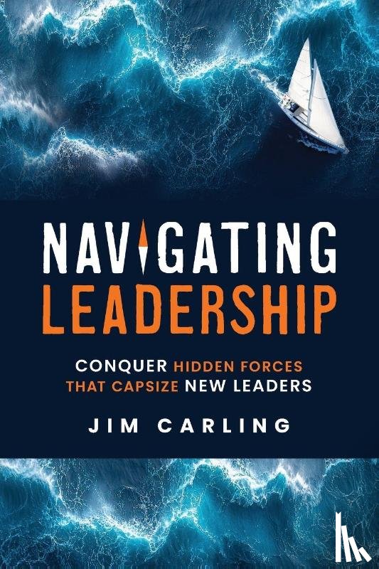 Carling, Jim - Navigating Leadership