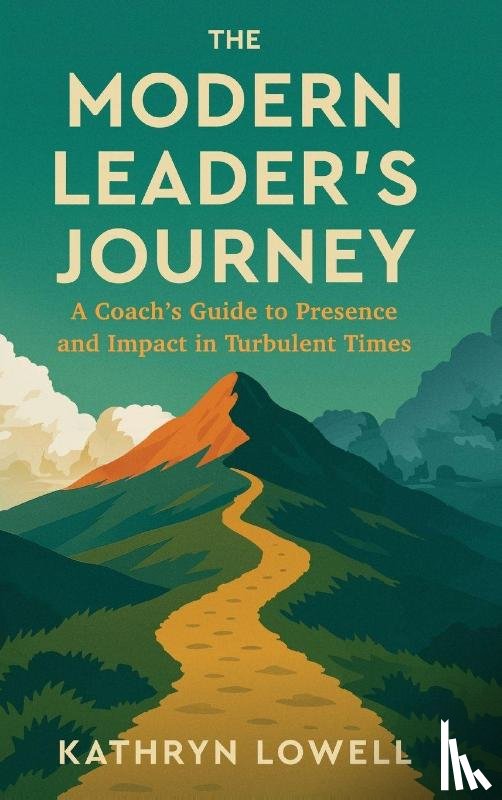 Lowell, Kathryn - The Modern Leader's Journey