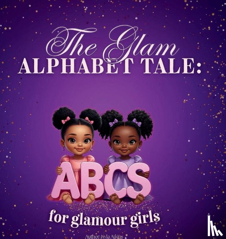Atkins, Kyla - The Glam Alphabet Tale
