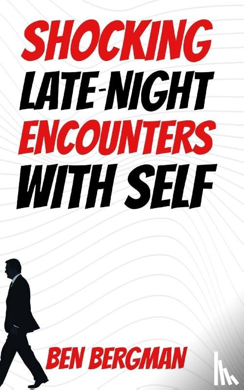 Bergman, Ben - Shocking Late-Night Encounters With Self