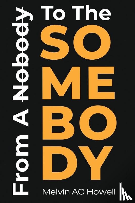 Howell, Melvin Ac - From A Nobody To The SOMEBODY