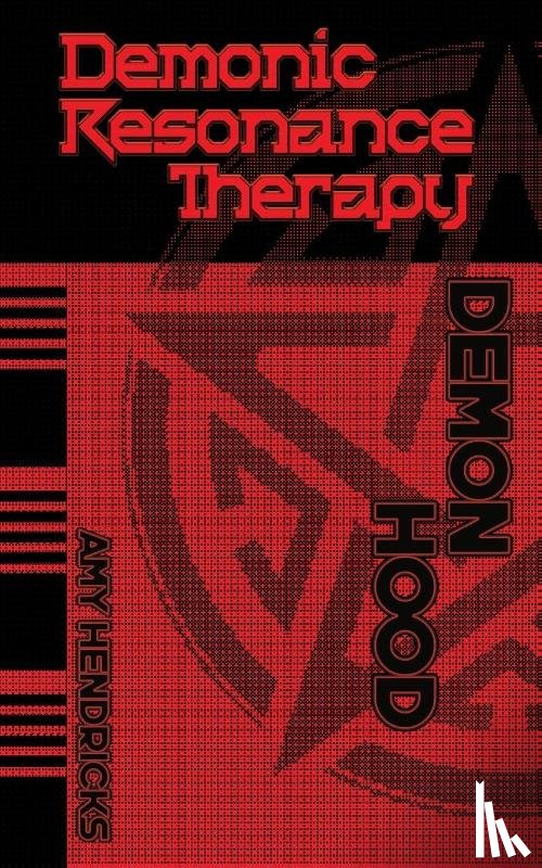 Hendricks, Amy - Demonic Resonance Therapy