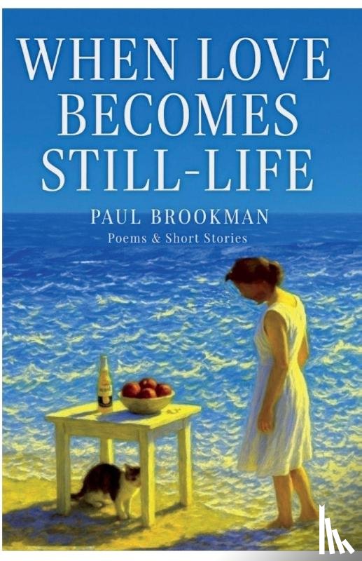 Brookman, Paul L - When Love Becomes Still-Life