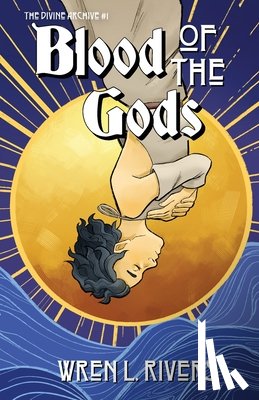 Rivers, Wren L. - Blood of the Gods