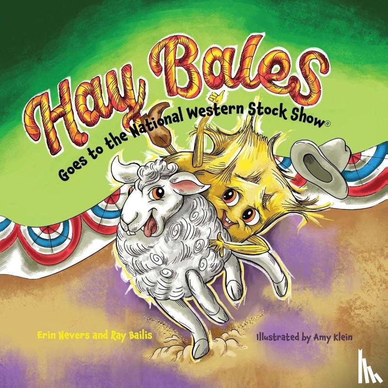 Nevers, Erin, Bailis, Ray - Hay Bales Goes to the National Western Stock Show