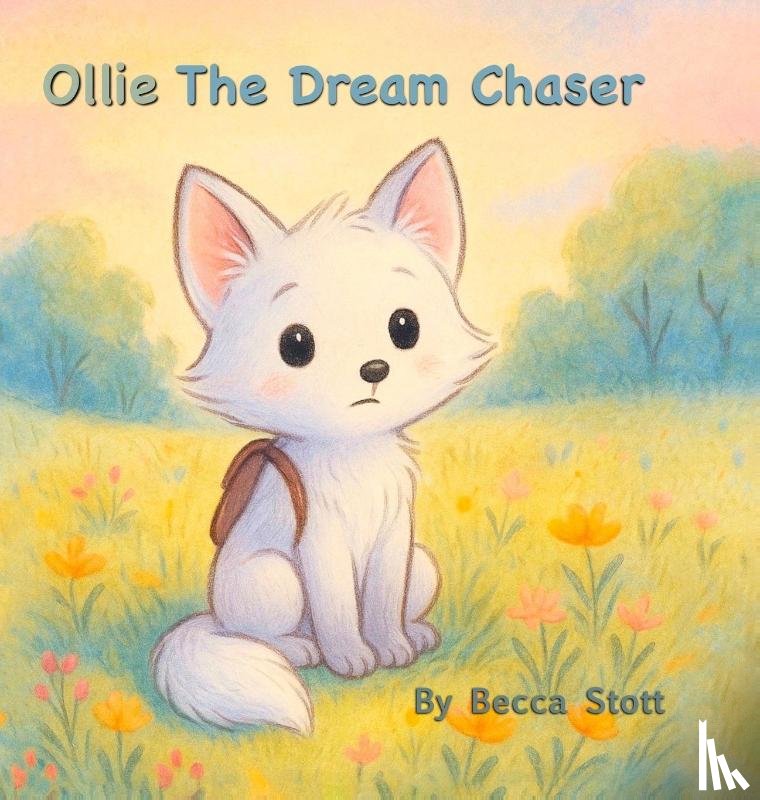 Stott, Becca - Ollie The Dream Chaser