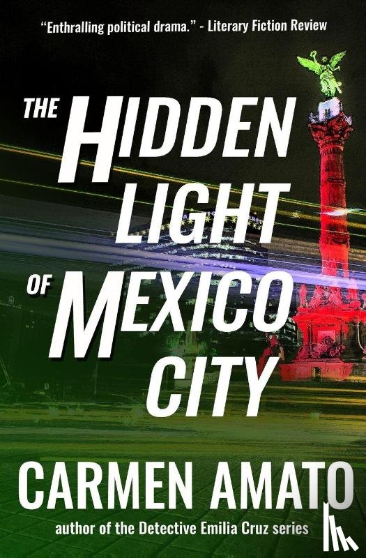 Amato, Carmen - The Hidden Light of Mexico City