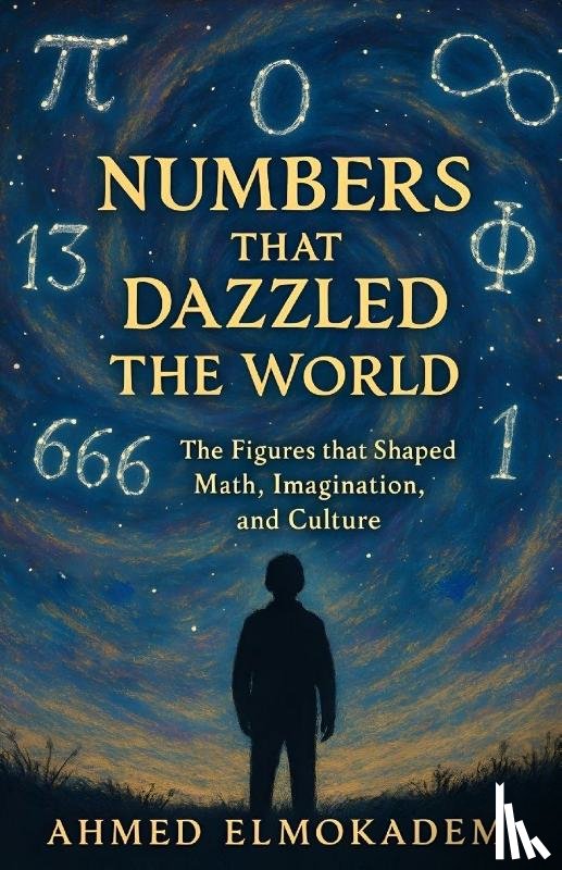 Elmokadem, Ahmed - Elmokadem, A: Numbers that Dazzled the World