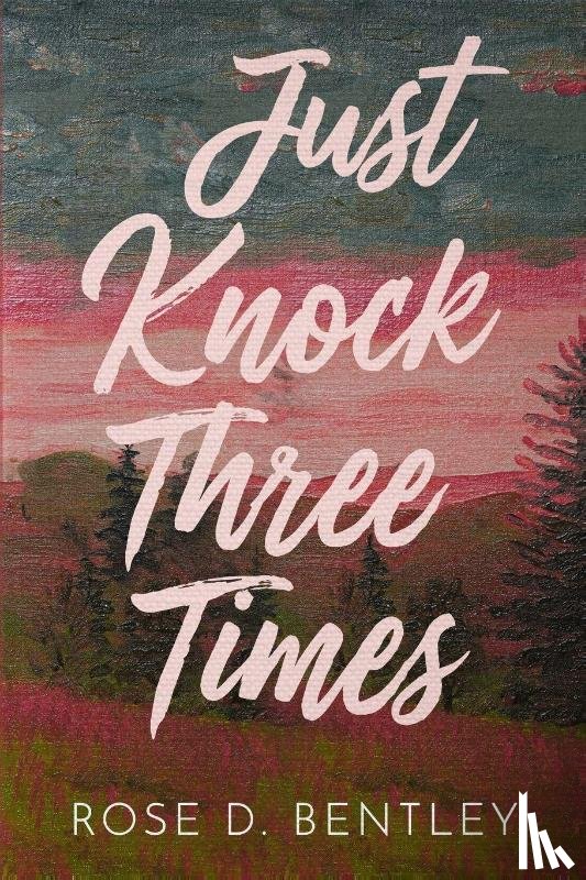 Bentley, Rose D. - Just Knock Three Times