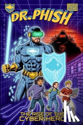 Nathan, Bithika - Dr. Phish: The Rise of the Cyber Hero