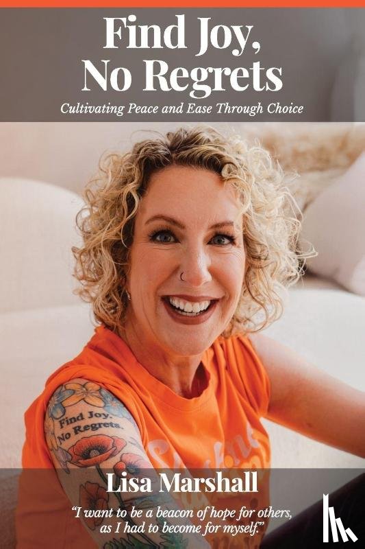 Marshall, Lisa - Find Joy, No Regrets