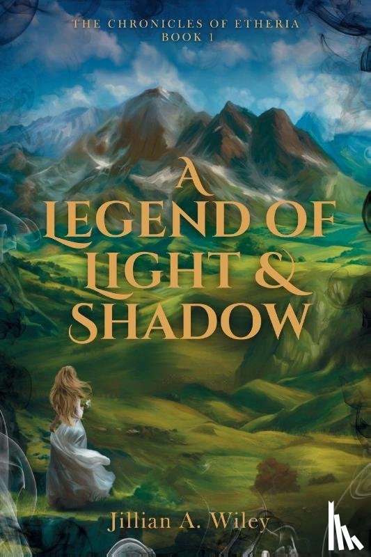 Wiley, Jillian A - A Legend of Light and Shadow