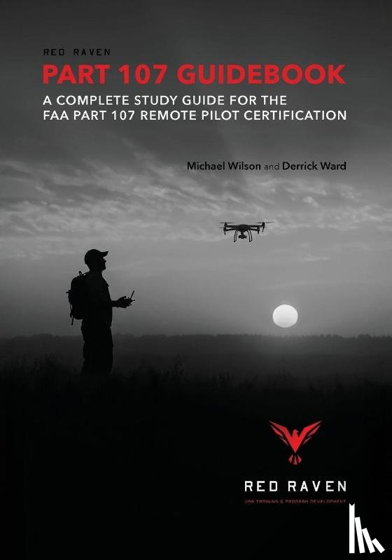 Wilson, Michael, Ward, Derrick - Red Raven Part 107 Guidebook