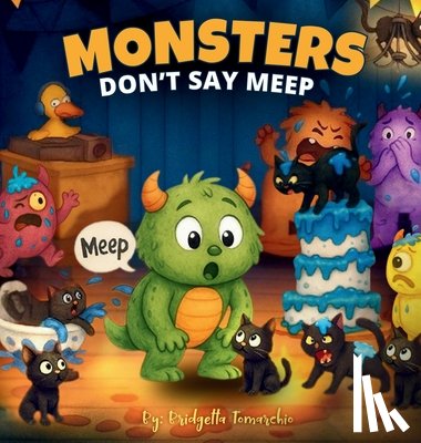 Tomarchio, Bridgetta - Monsters Don't Say Meep