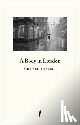 Katakis, Michael G. - A Body in London