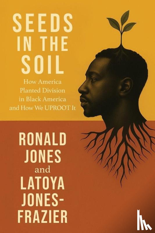 Jones, Ronald D, Jones-Frazier, Latoya L - Seeds in the Soil