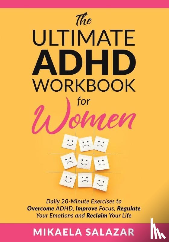 Salazar, Mikaela - The Ultimate ADHD Workbook for Women